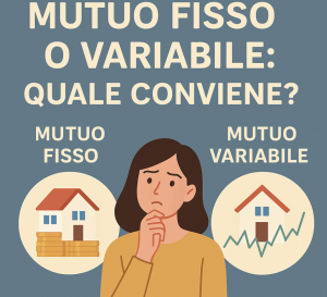 Mutuo Fisso o Variabile: Quale Conviene?
