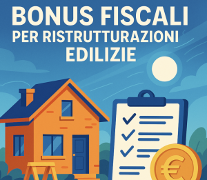 Bonus Fiscali per Ristrutturazioni Edilizie