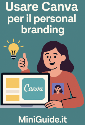 Usare Canva per il personal branding: guida pratica 2025 per un’identità visiva efficace