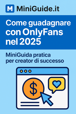 MiniGuida 2025: guadagnare con OnlyFans in modo professionale