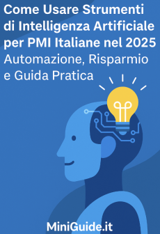 Come Usare Strumenti di Intelligenza Artificiale per PMI Italiane nel 2025: Automazione, Risparmio e Guida Pratica