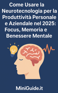Come Usare la Neurotecnologia per la Produttività Personale e Aziendale nel 2025