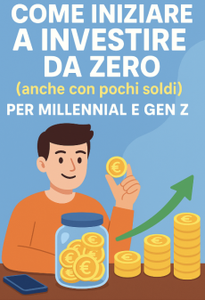 Come Iniziare a Investire da Zero (anche con pochi soldi) per Millennial e Gen Z