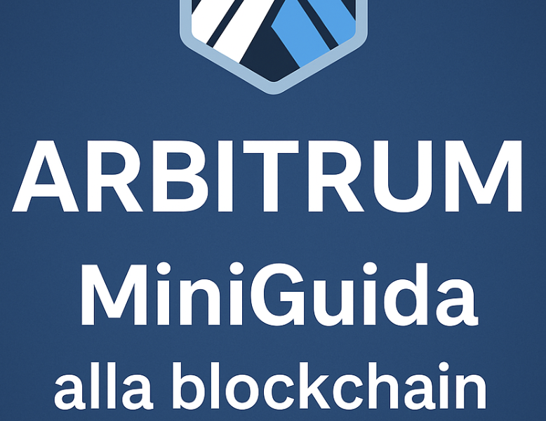 Arbitrum: MiniGuida alla blockchain Layer 2 di Ethereum