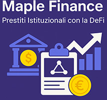 Maple Finance: la piattaforma DeFi per prestiti istituzionali
