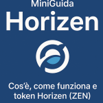 Horizen (ZEN): MiniGuida completa alla blockchain modulare per applicazioni Web3 sicure e scalabili