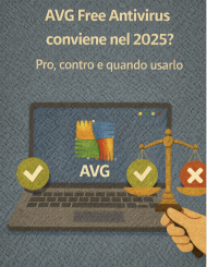 AVG Free Antivirus conviene nel 2025? Pro, contro e quando usarlo